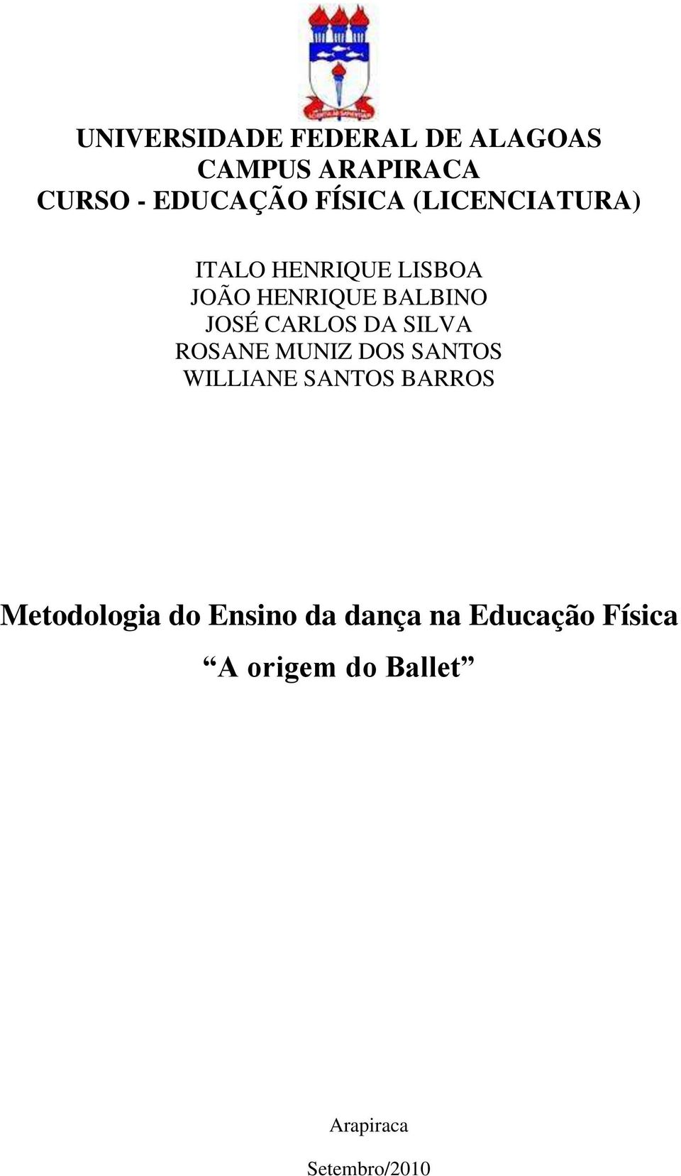 DA SILVA ROSANE MUNIZ DOS SANTOS WILLIANE SANTOS BARROS Metodologia do