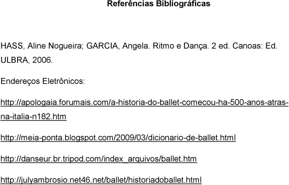 com/a-historia-do-ballet-comecou-ha-500-anos-atrasna-italia-n182.htm http://meia-ponta.blogspot.