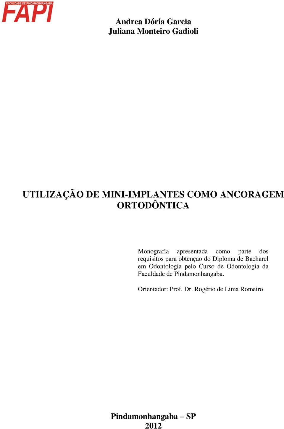 obtenção do Diploma de Bacharel em Odontologia pelo Curso de Odontologia da