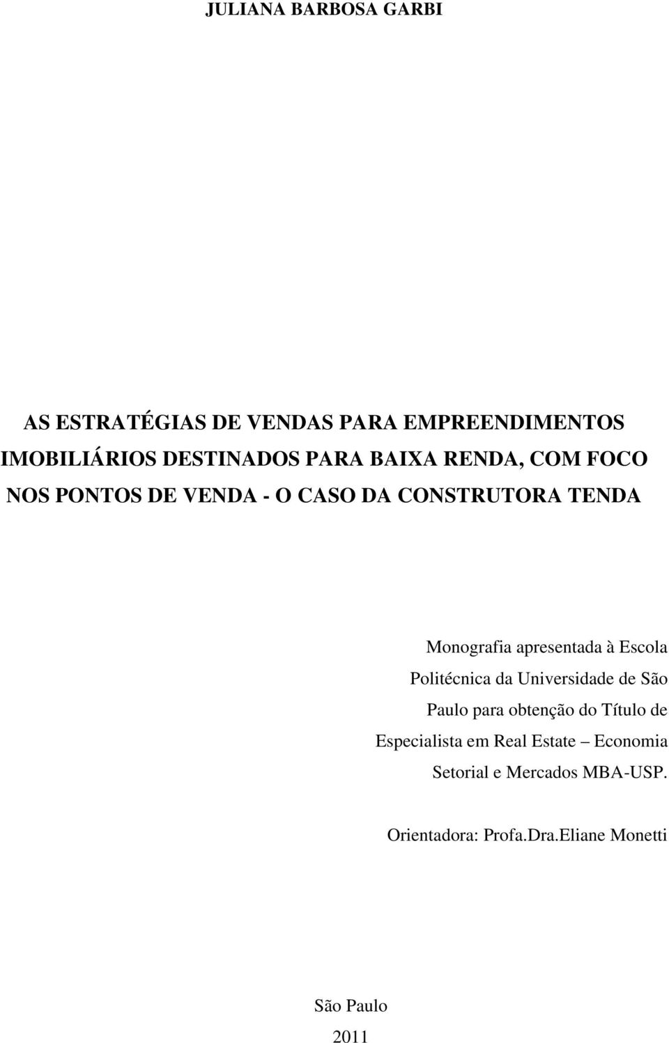 Escola Politécnica da Universidade de São Paulo para obtenção do Título de Especialista em Real