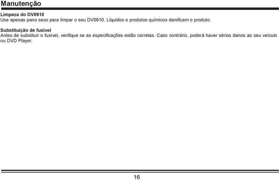 Substituição de fusível Antes de substituir o fusível, verifique se as