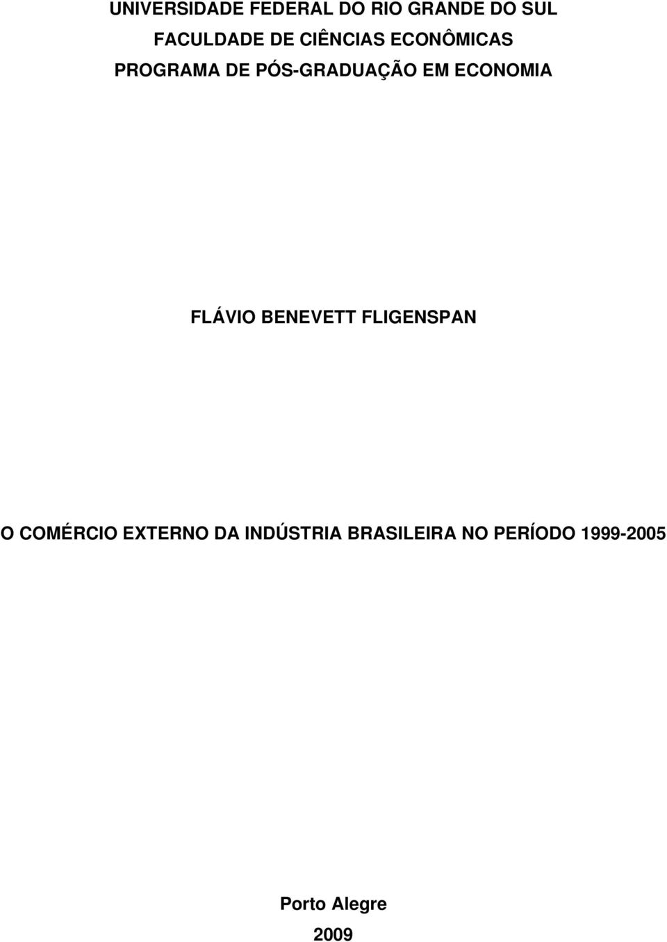 ECONOMIA FLÁVIO BENEVETT FLIGENSPAN O COMÉRCIO EXTERNO