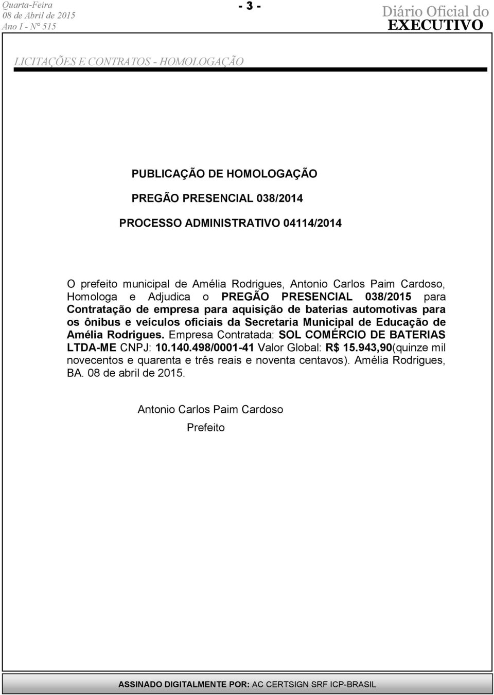 para os ônibus e veículos oficiais da Secretaria Municipal de Educação de Amélia Rodrigues.