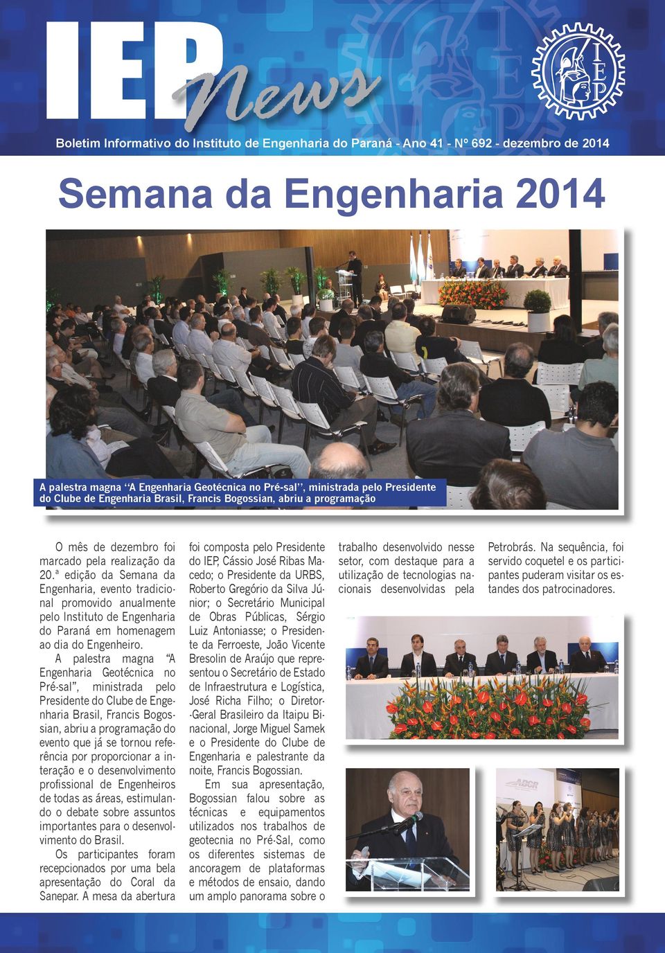 ª edição da Semana da Engenharia, evento tradicional promovido anualmente pelo Instituto de Engenharia do Paraná em homenagem ao dia do Engenheiro.