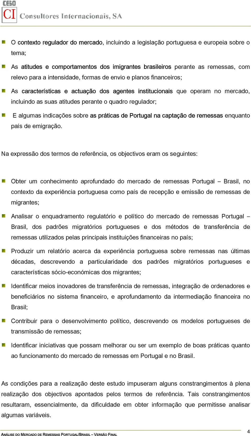 as práticas de Portugal na captação de remessas enquanto país de emigração.