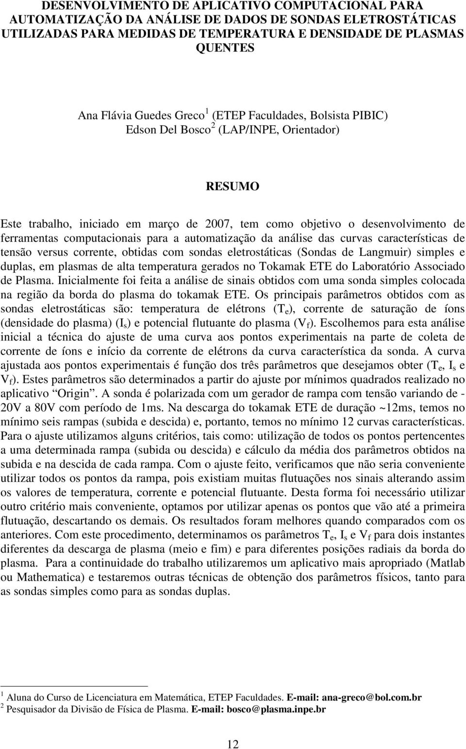 automatização da análise das curvas características de tensão versus corrente, obtidas com sondas eletrostáticas (Sondas de Langmuir) simples e duplas, em plasmas de alta temperatura gerados no