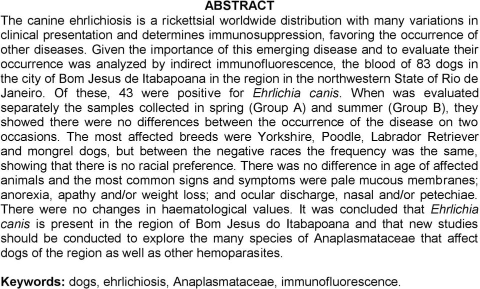 in the northwestern State of Rio de Janeiro. Of these, 43 were positive for Ehrlichia canis.