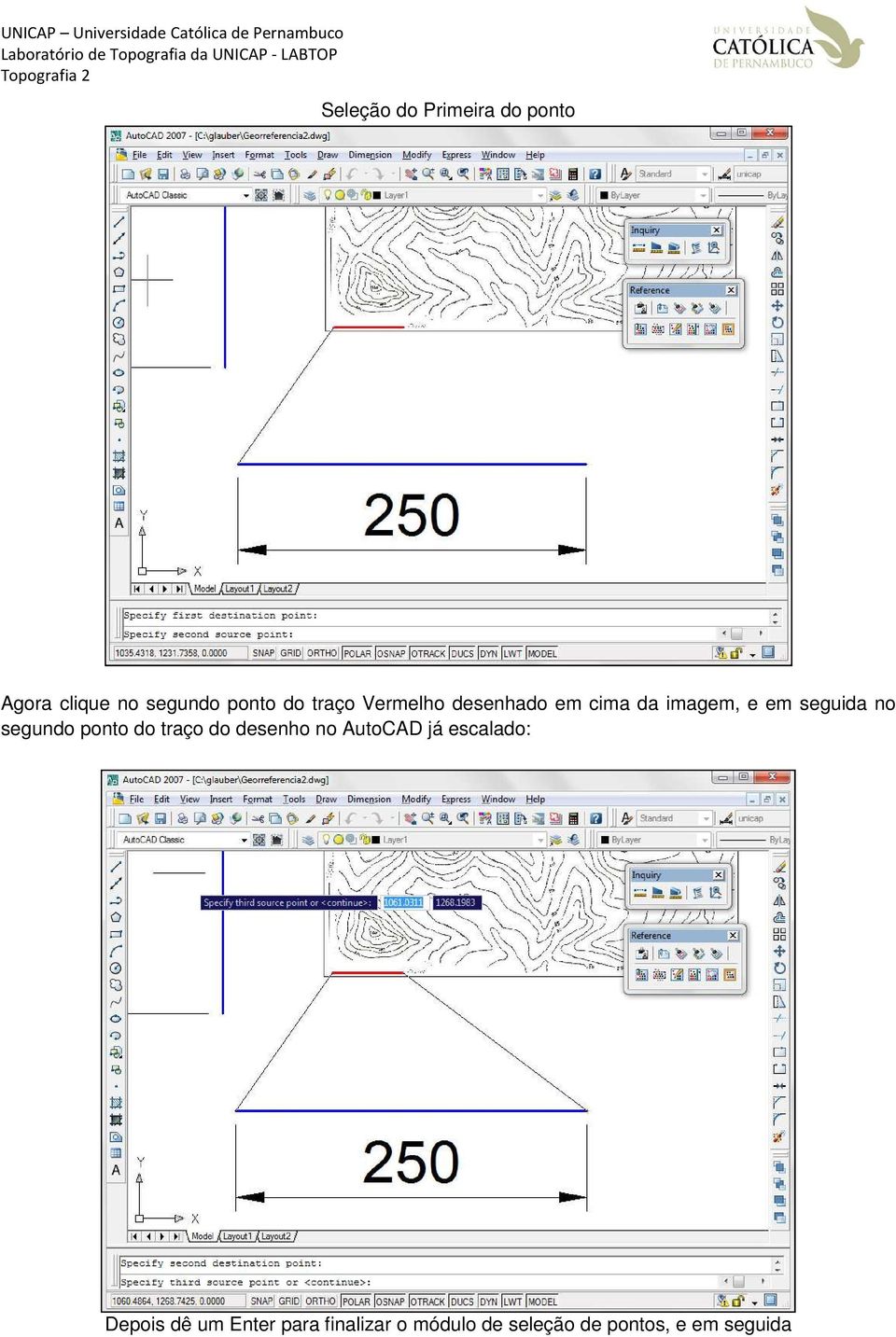 segundo ponto do traço do desenho no AutoCAD já escalado: Depois