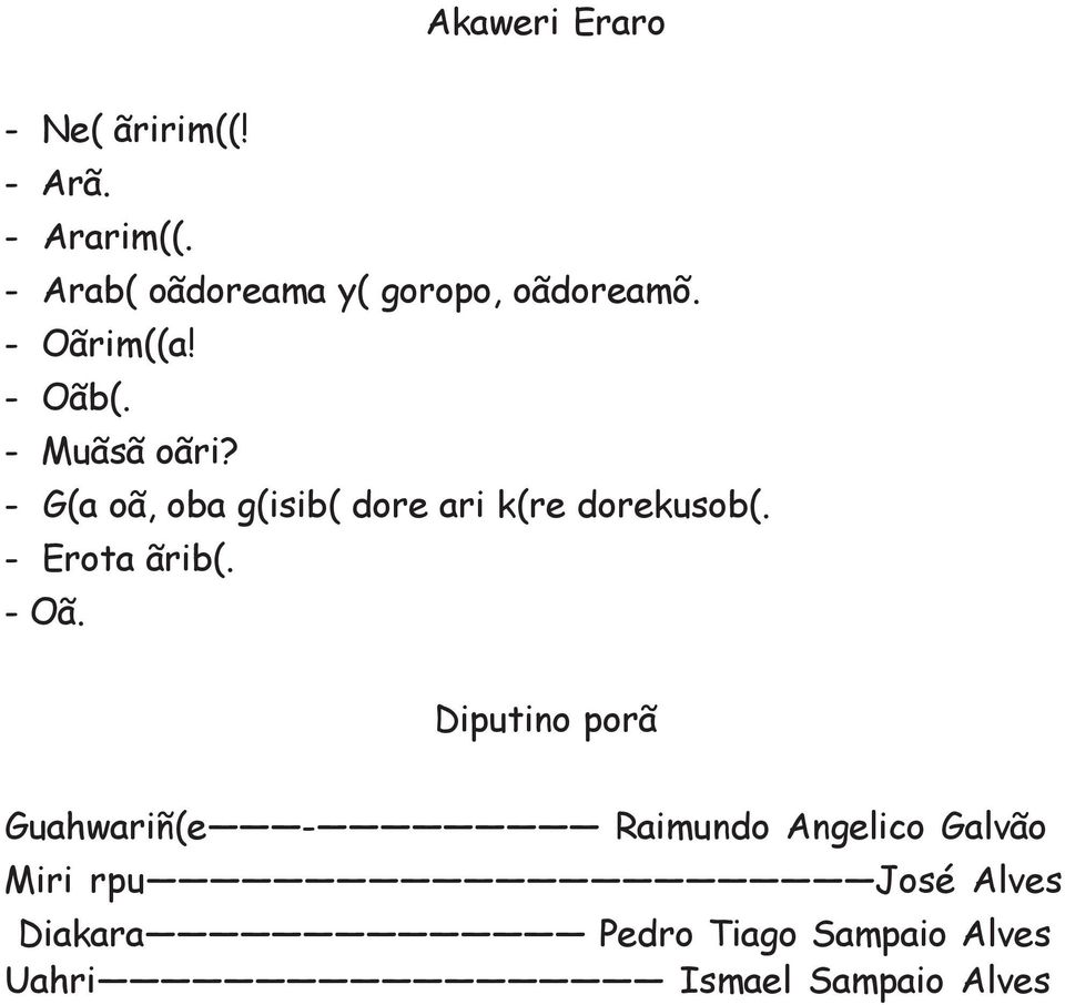 - G(a oã, oba g(isib( dore ari k(re dorekusob(. - Erota ãrib(. - Oã.