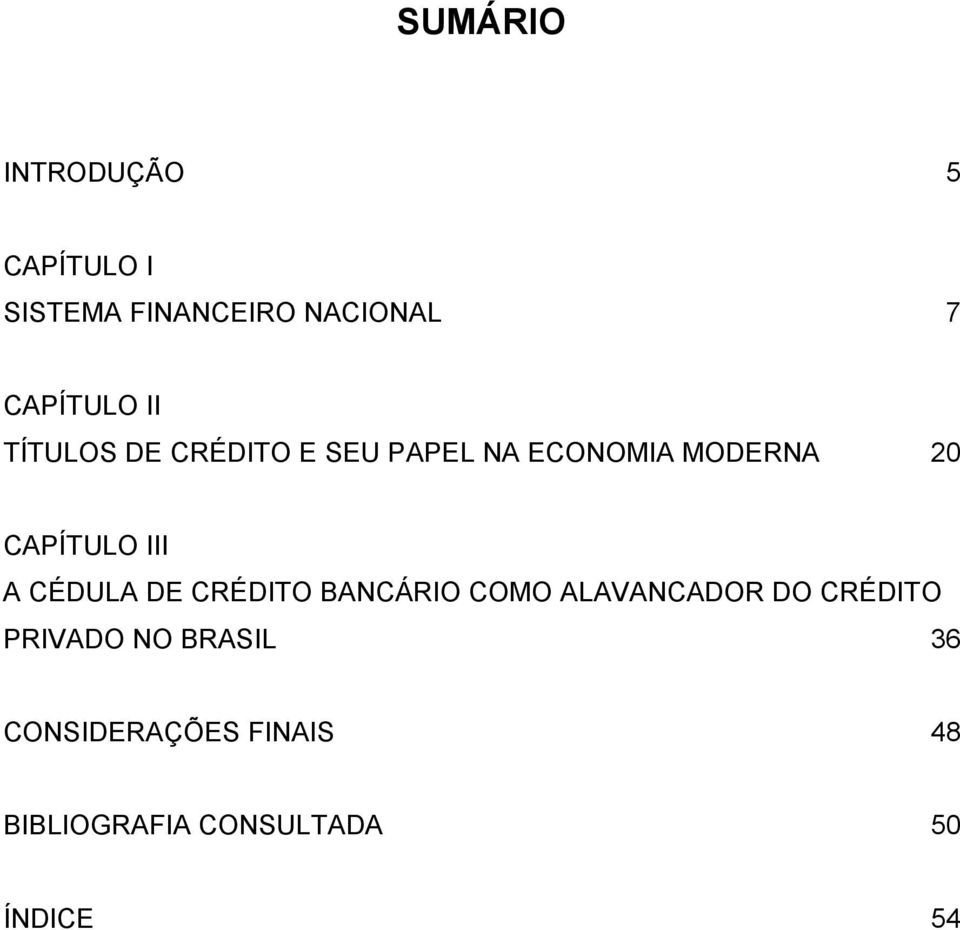 CAPÍTULO III A CÉDULA DE CRÉDITO BANCÁRIO COMO ALAVANCADOR DO CRÉDITO