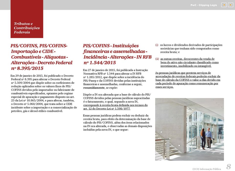 509/2004 que dispõe sobre os coeficientes de redução aplicados sobre os valores fixos de PIS/ COFINS devidos pelo importador ou fabricante de combustíveis especificados, optantes pelo regime especial