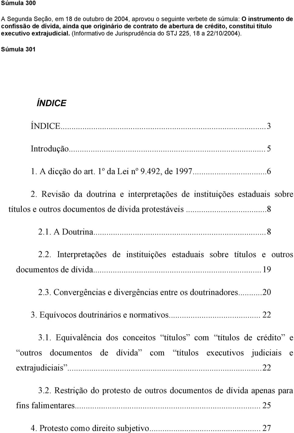 Revisão da doutrina e interpretações de instituições estaduais sobre títulos e outros documentos de dívida protestáveis...8 2.