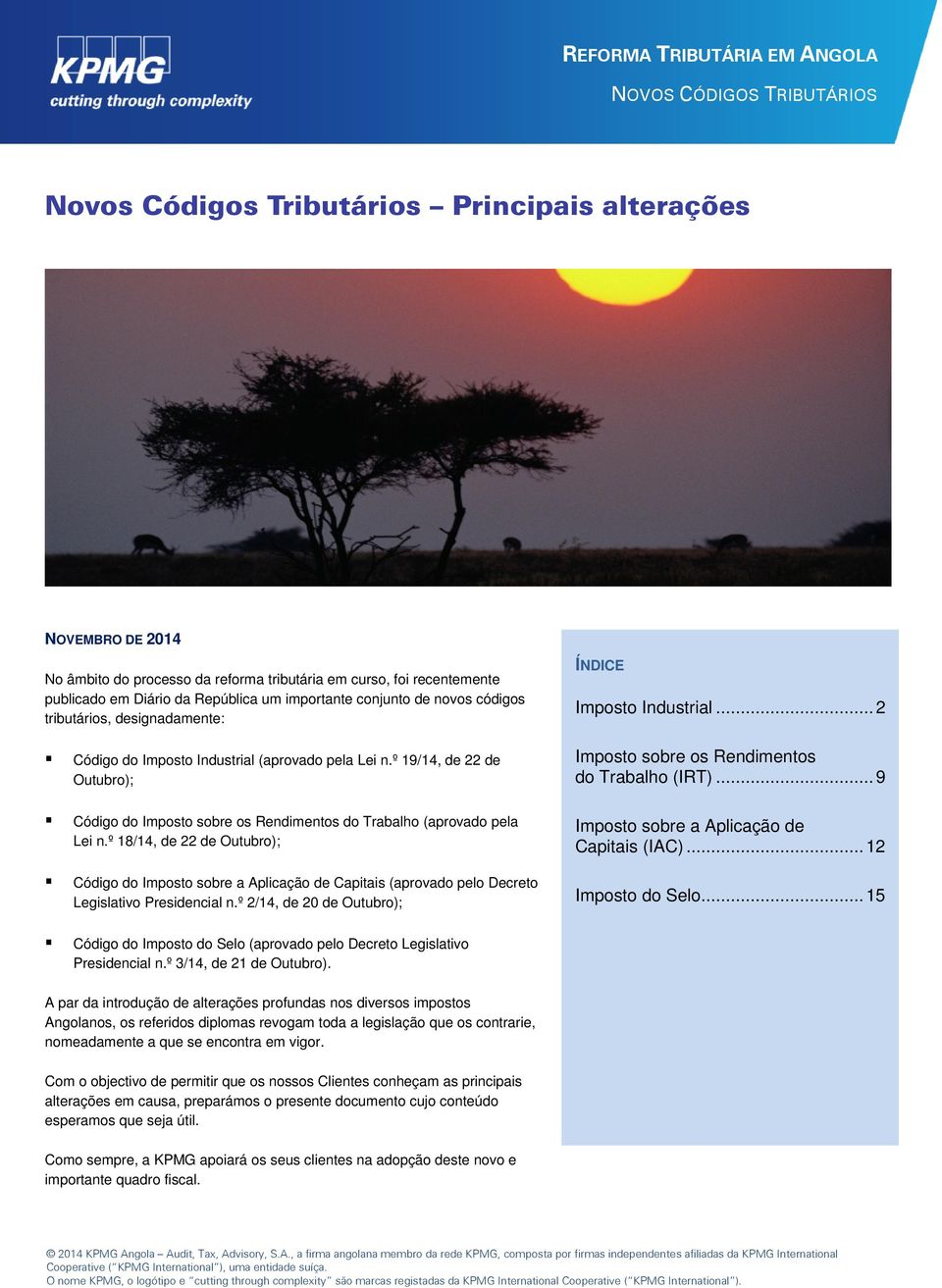 º 19/14, de 22 de Outubro); ÍNDICE Imposto Industrial... 2 Imposto sobre os Rendimentos do Trabalho (IRT)... 9 Código do Imposto sobre os Rendimentos do Trabalho (aprovado pela Lei n.