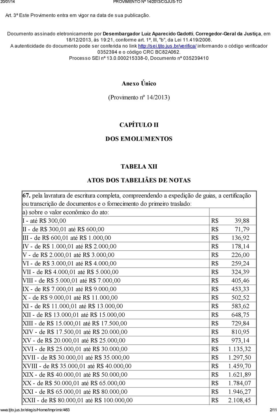 A autenticidade do documento pode ser conferida no link http://sei.tjto.jus.br/verifica/ informando o código verificador 03