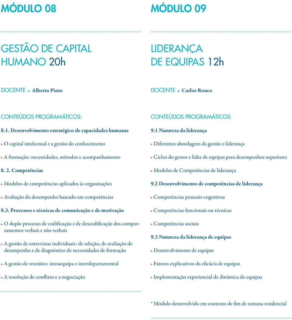 Competências Modelos de competências aplicados às organizações Avaliação do desempenho baseado em competências 8.3.