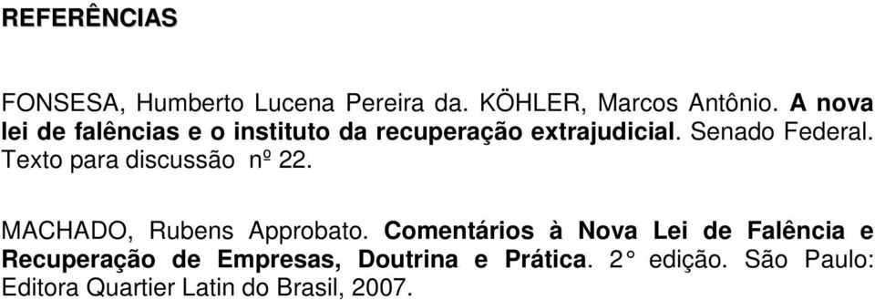 Texto para discussão nº 22. MACHADO, Rubens Approbato.