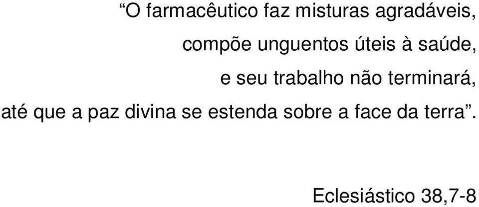 trabalho não terminará, até que a paz