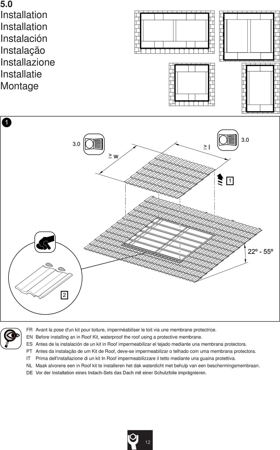 PT Antes da instalação de um Kit de Roof, deve-se impermeabilizar o telhado com uma membrana protectora.