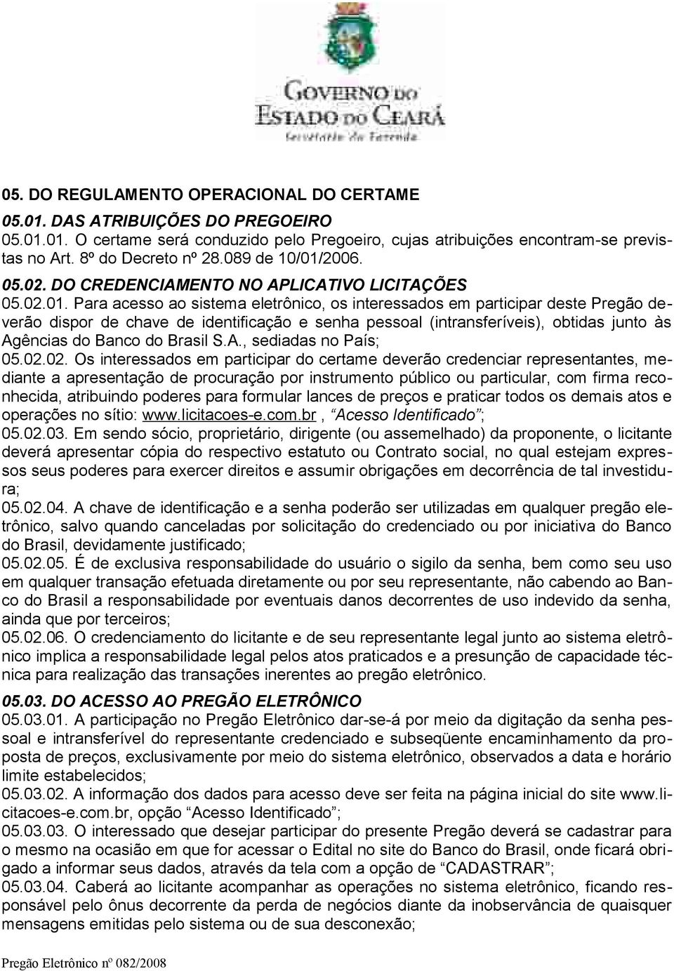 2006. 05.02. DO CREDENCIAMENTO NO APLICATIVO LICITAÇÕES 05.02.01.