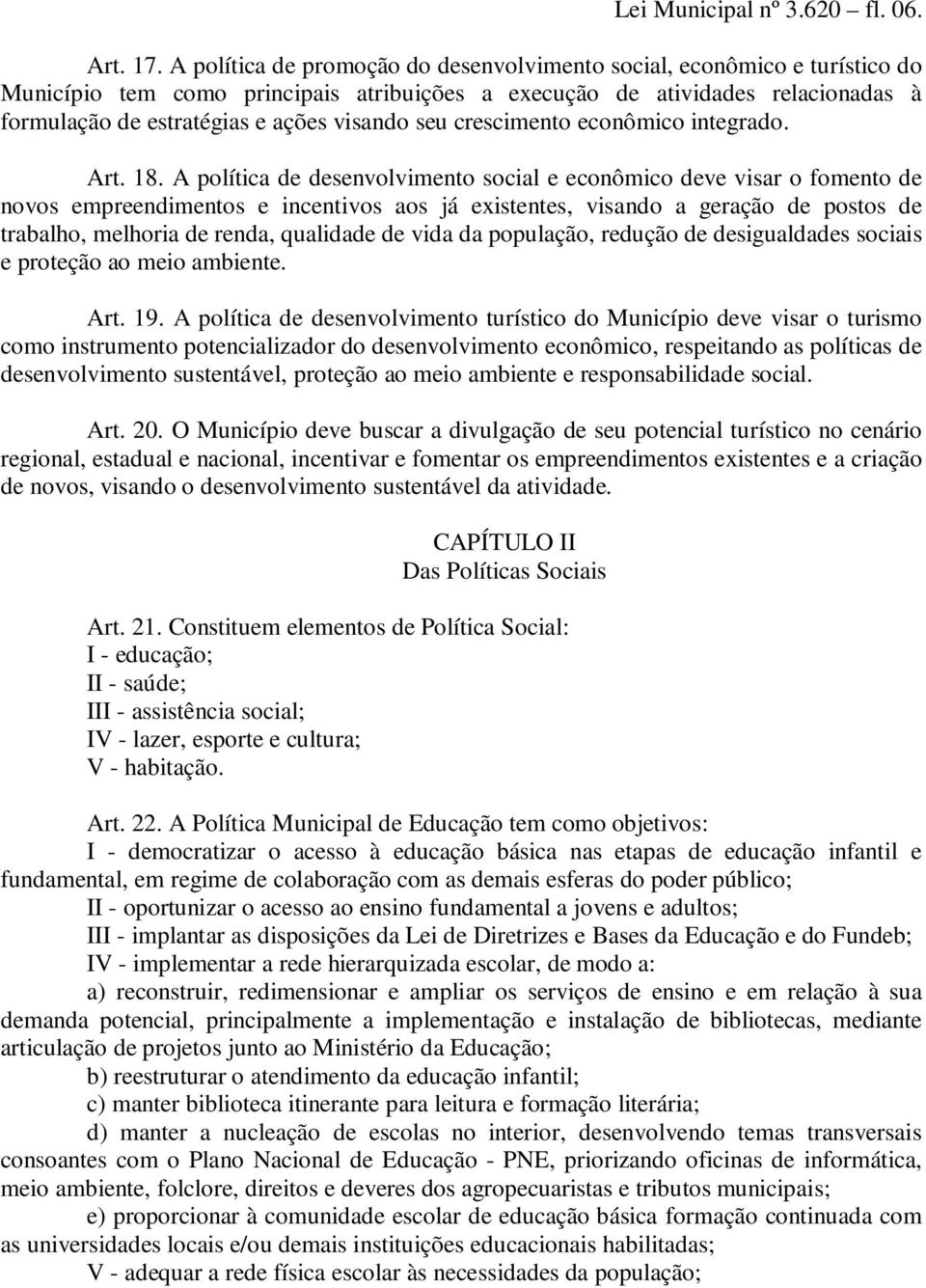 seu crescimento econômico integrado. Art. 18.