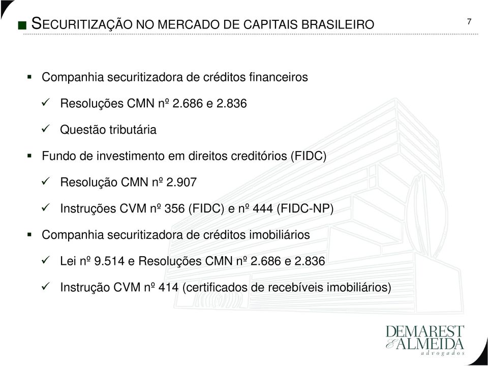 836 Questão tributária Fundo de investimento em direitos creditórios (FIDC) Resolução CMN nº 2.