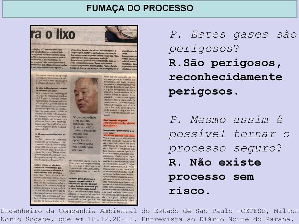 Mesmo assim é possível tornar o processo seguro? R.