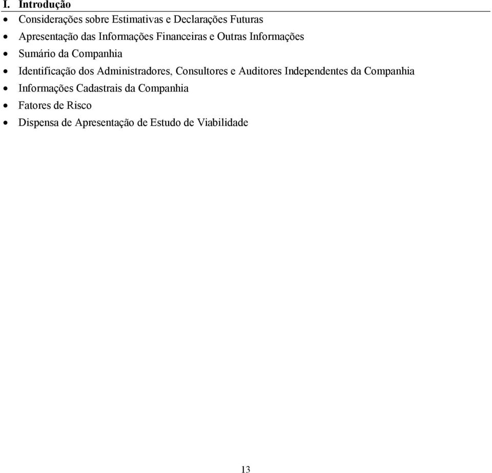 Administradores, Consultores e Auditores Independentes da Companhia Informações