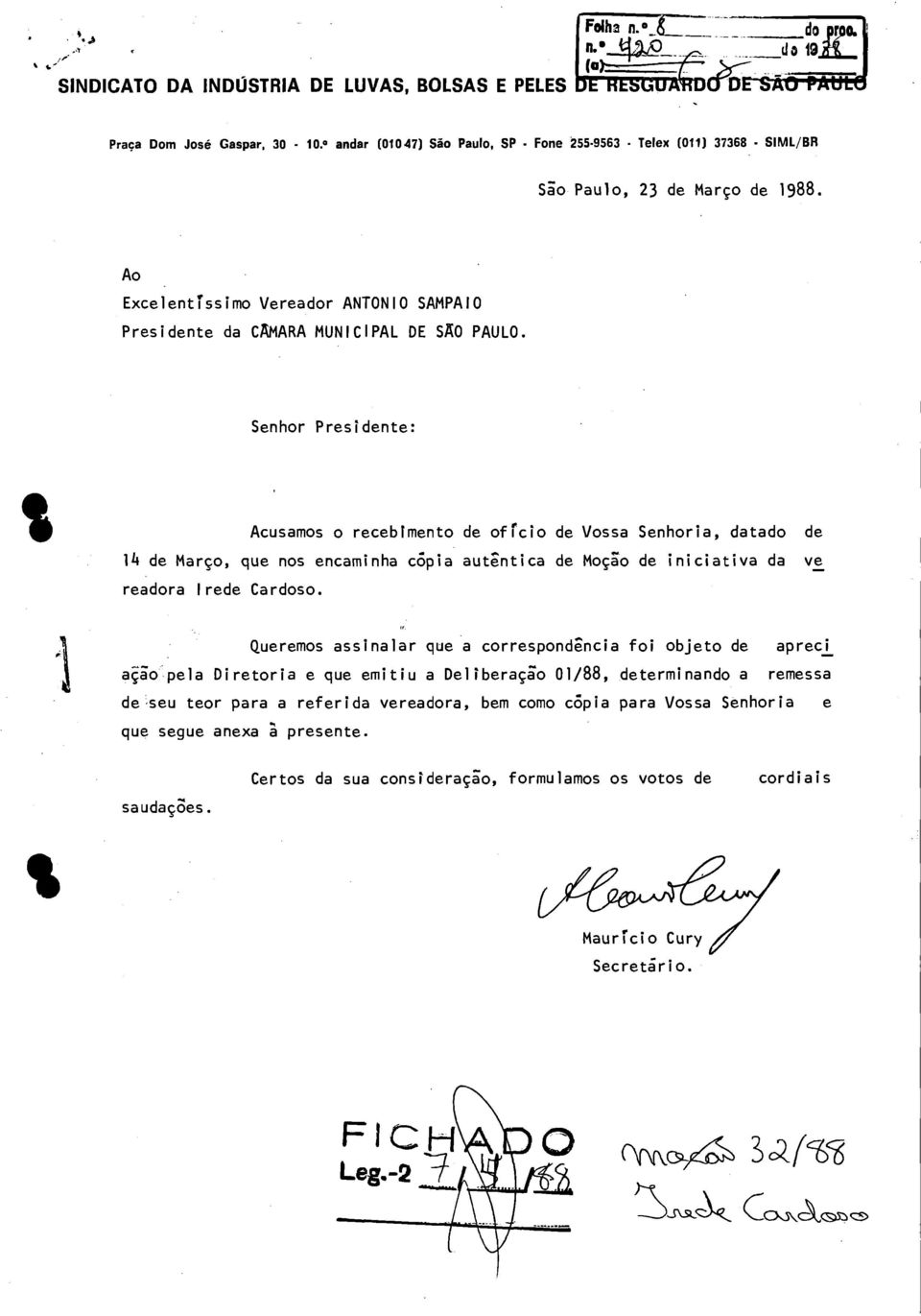 Senhor Presidente: Acusamos o recebimento de oficio de Vossa Senhoria, datado de 14 de Março, que nos encaminha copia autêntica de Moção de iniciativa da ve readora Irede Cardoso.