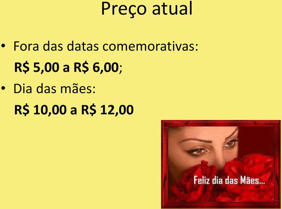 5,00 a R$ 6,00; Dia das