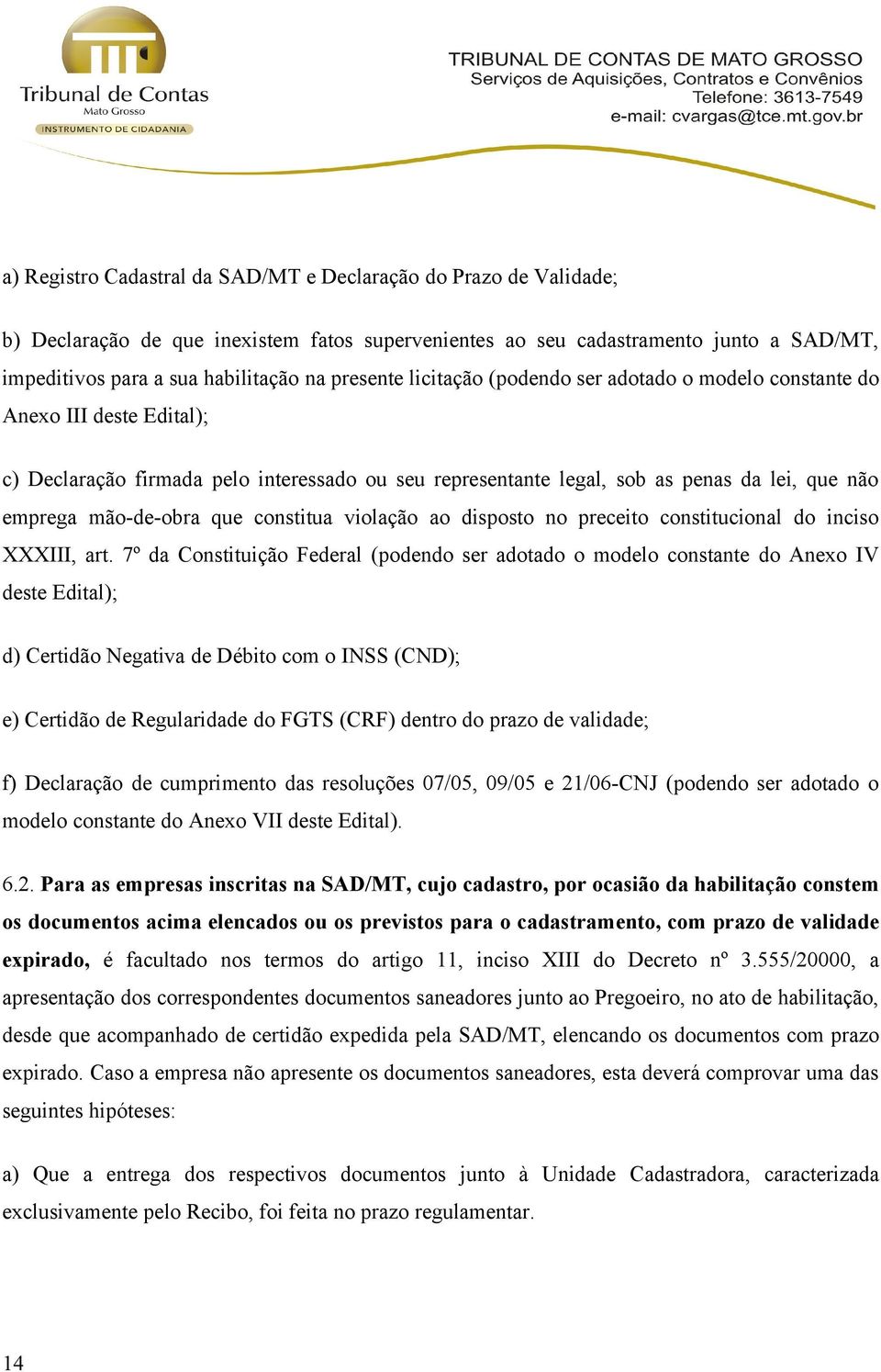 mão-de-obra que constitua violação ao disposto no preceito constitucional do inciso XXXIII, art.