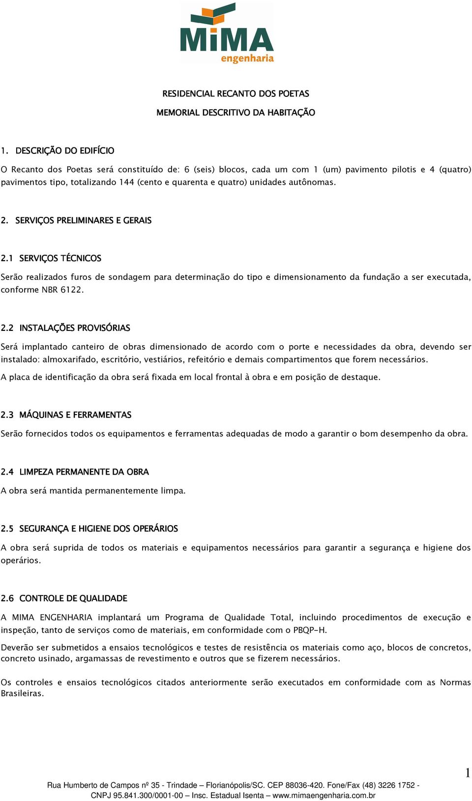 unidades autônomas. 2. SERVIÇOS PRELIMINARES E GERAIS 2.