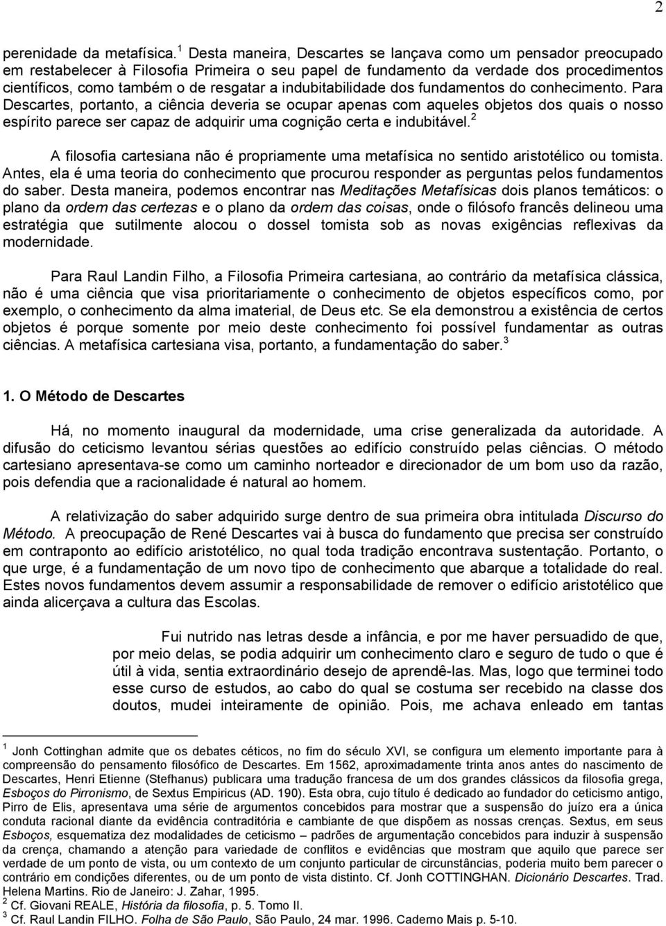 indubitabilidade dos fundamentos do conhecimento.