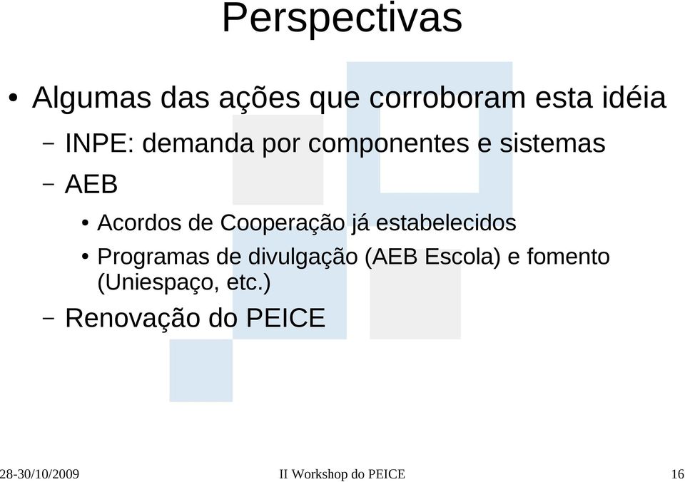 estabelecidos Programas de divulgação (AEB Escola) e fomento