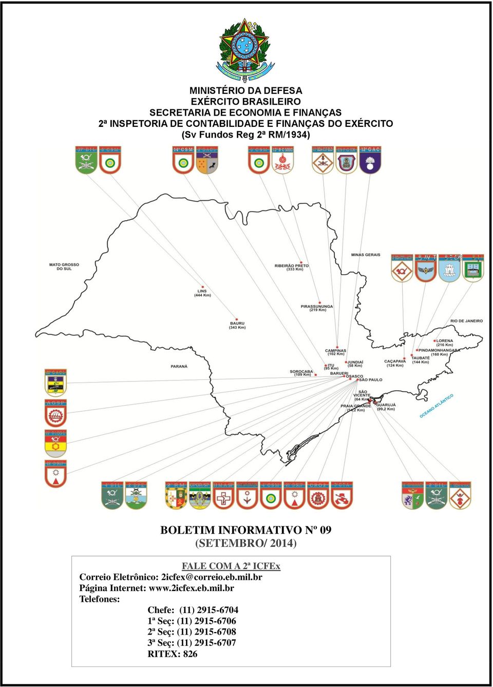 2014) FALE COM A 2ª ICFEx Correio Eletrônico: 2icfex@correio.eb.mil.