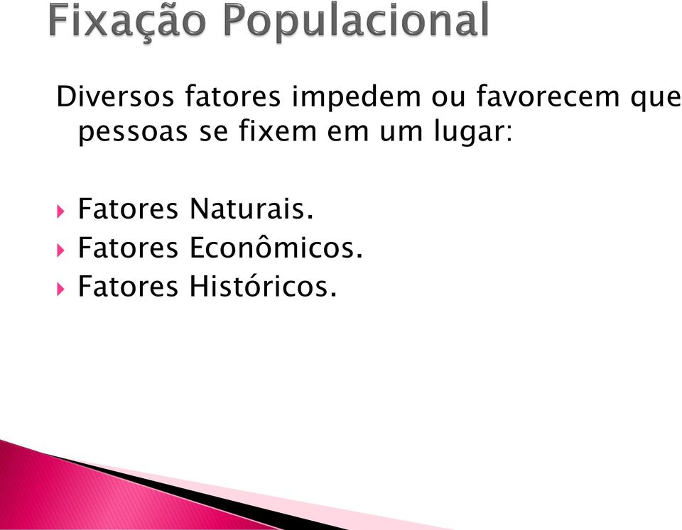 em um lugar: Fatores Naturais.