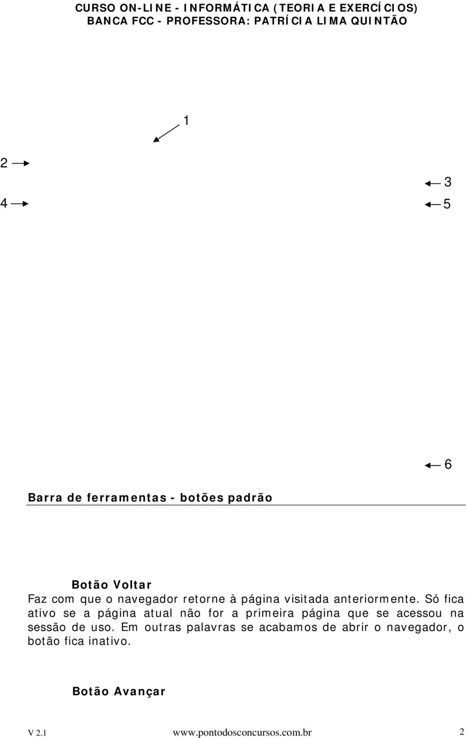 Só fica ativo se a página atual não for a primeira página que se acessou na sessão de