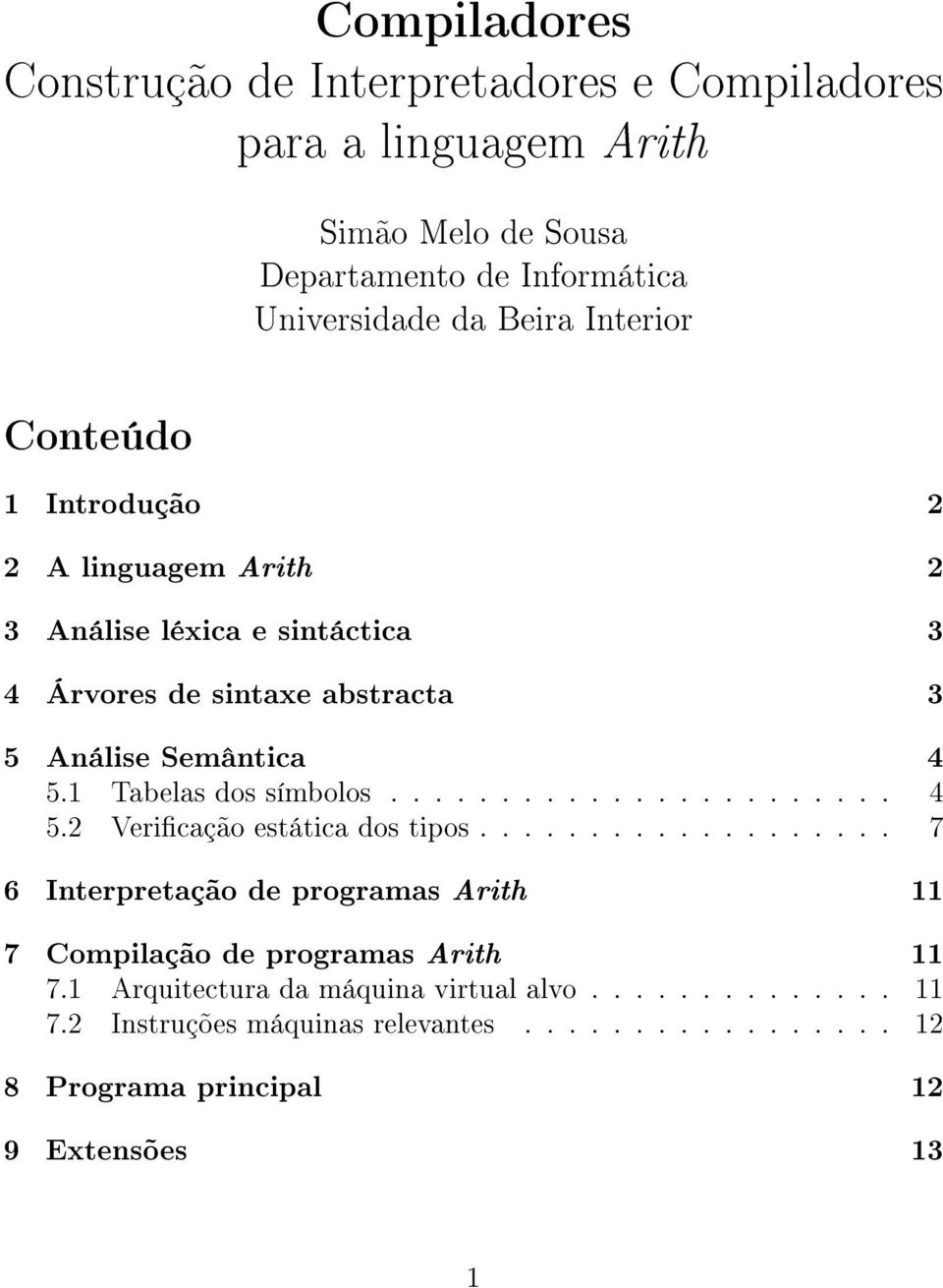 1 Tabelas dos símbolos....................... 4 5.2 Vericação estática dos tipos.