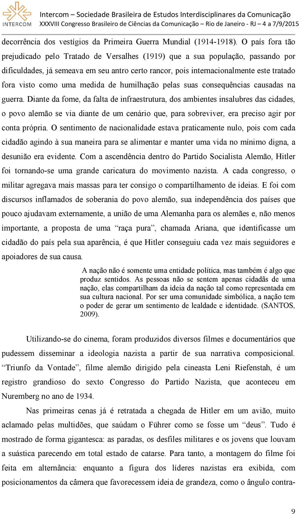 uma medida de humilhação pelas suas consequências causadas na guerra.