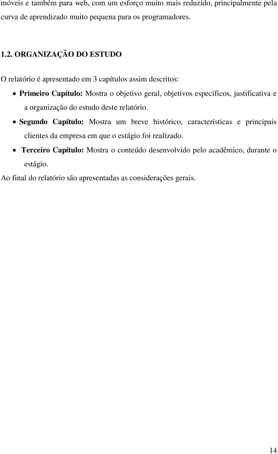 justificativa e a organização do estudo deste relatório.