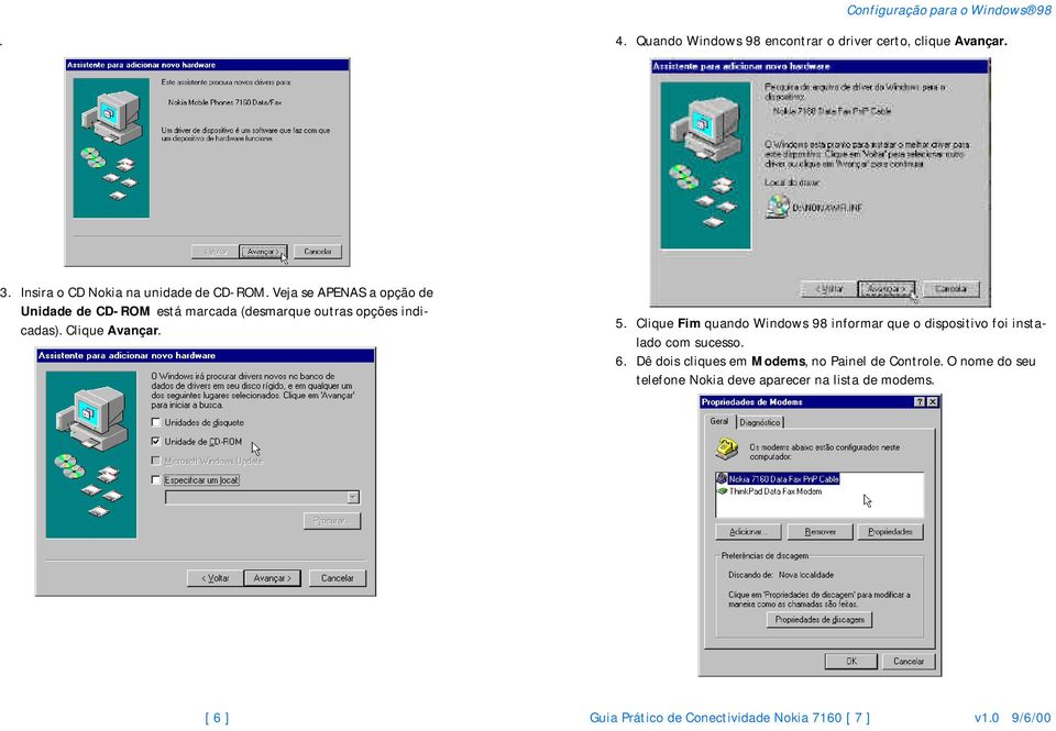 Veja se APENAS a opção de Unidade de CD-ROM está marcada (desmarque outras opções indicadas). Clique Avançar. 5.