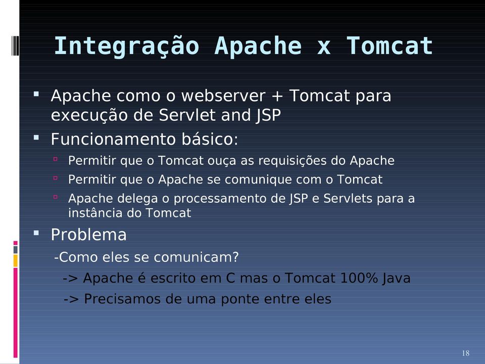 comunique com o Tomcat Apache delega o processamento de JSP e Servlets para a instância do Tomcat