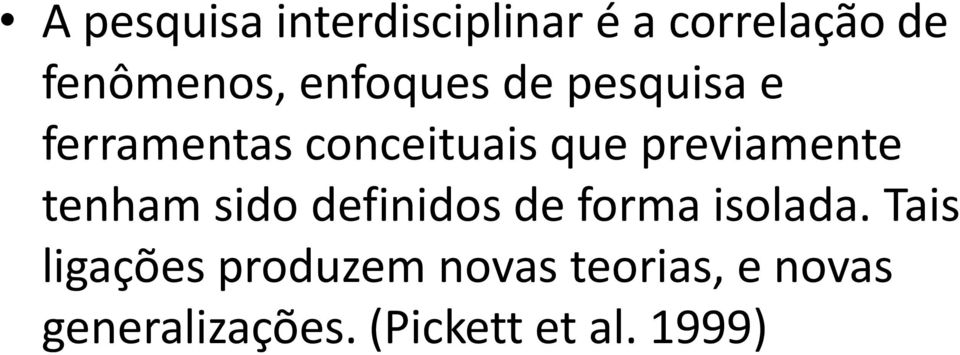 previamente tenham sido definidos de forma isolada.