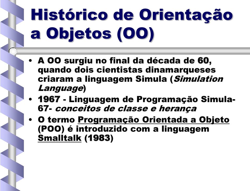 Language) 1967 - Linguagem de Programação Simula- 67- conceitos de classe e