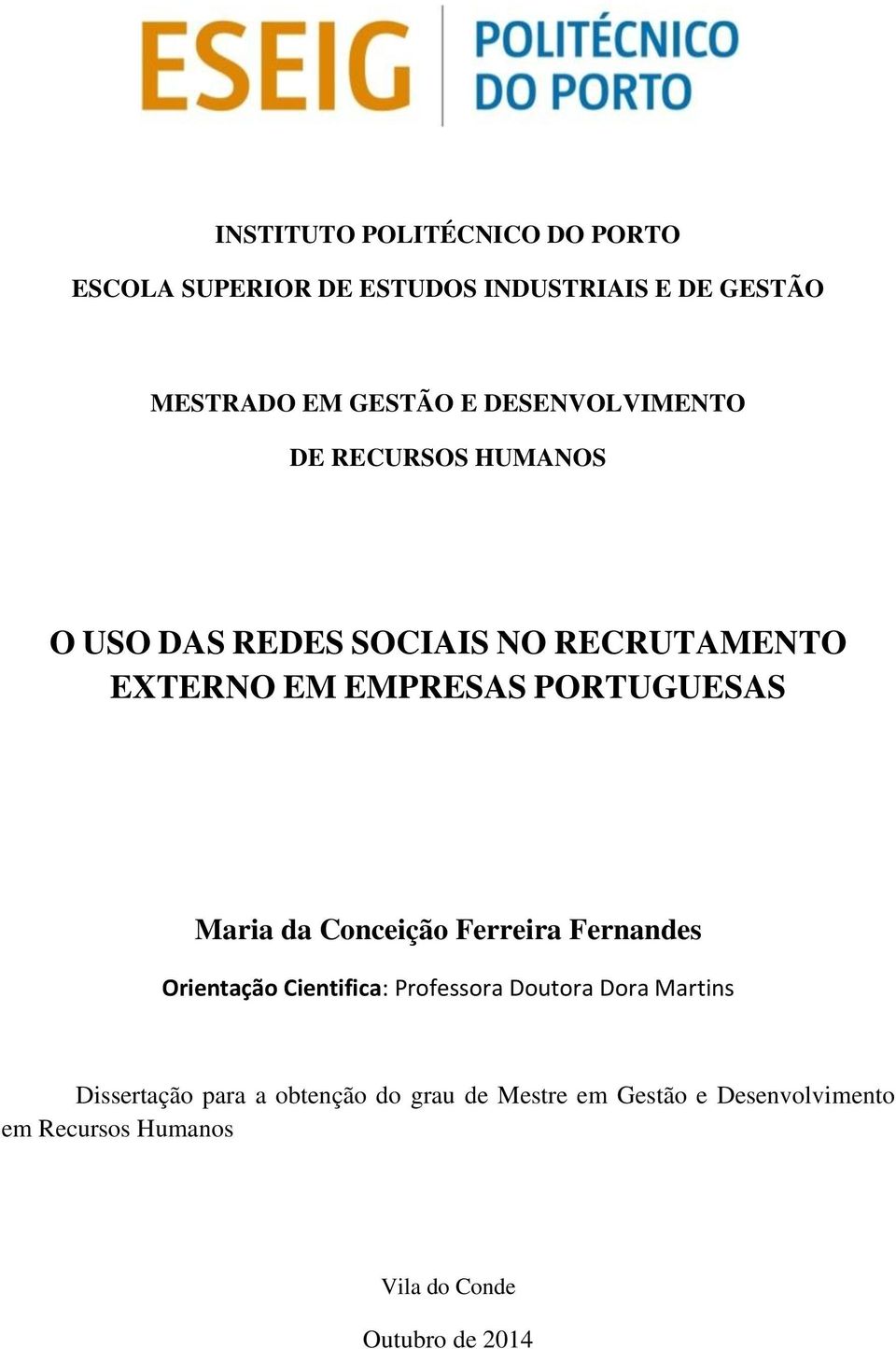 PORTUGUESAS Maria da Conceição Ferreira Fernandes Orientação Cientifica: Professora Doutora Dora Martins