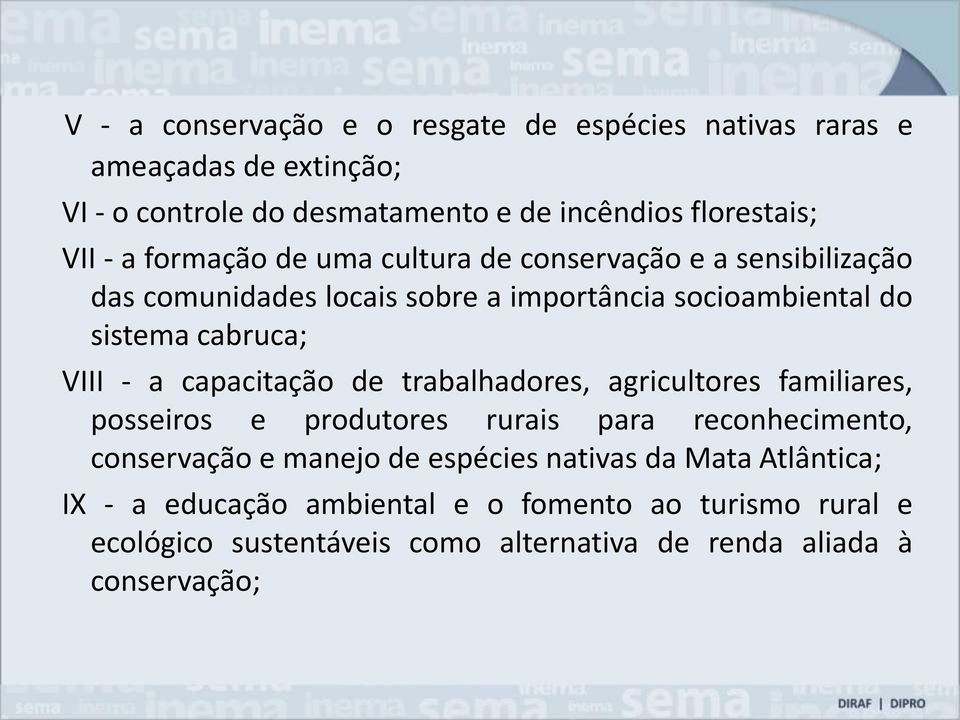 capacitação de trabalhadores, agricultores familiares, posseiros e produtores rurais para reconhecimento, conservação e manejo de espécies nativas