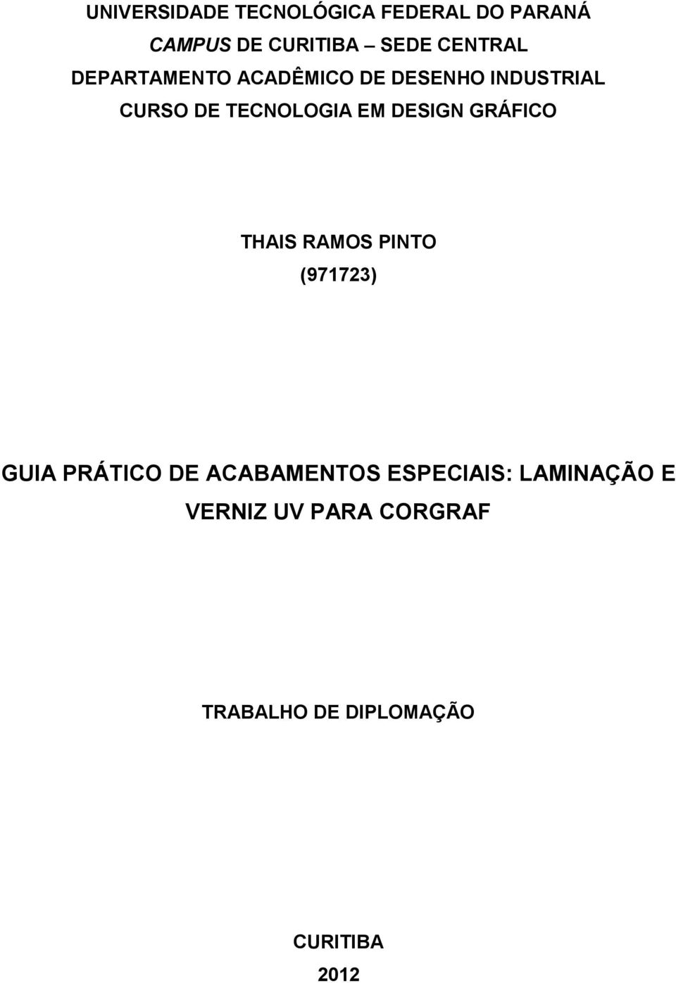 EM DESIGN GRÁFICO THAIS RAMOS PINTO (971723) GUIA PRÁTICO DE ACABAMENTOS