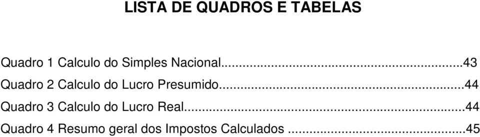 ..43 Quadro 2 Calculo do Lucro Presumido.