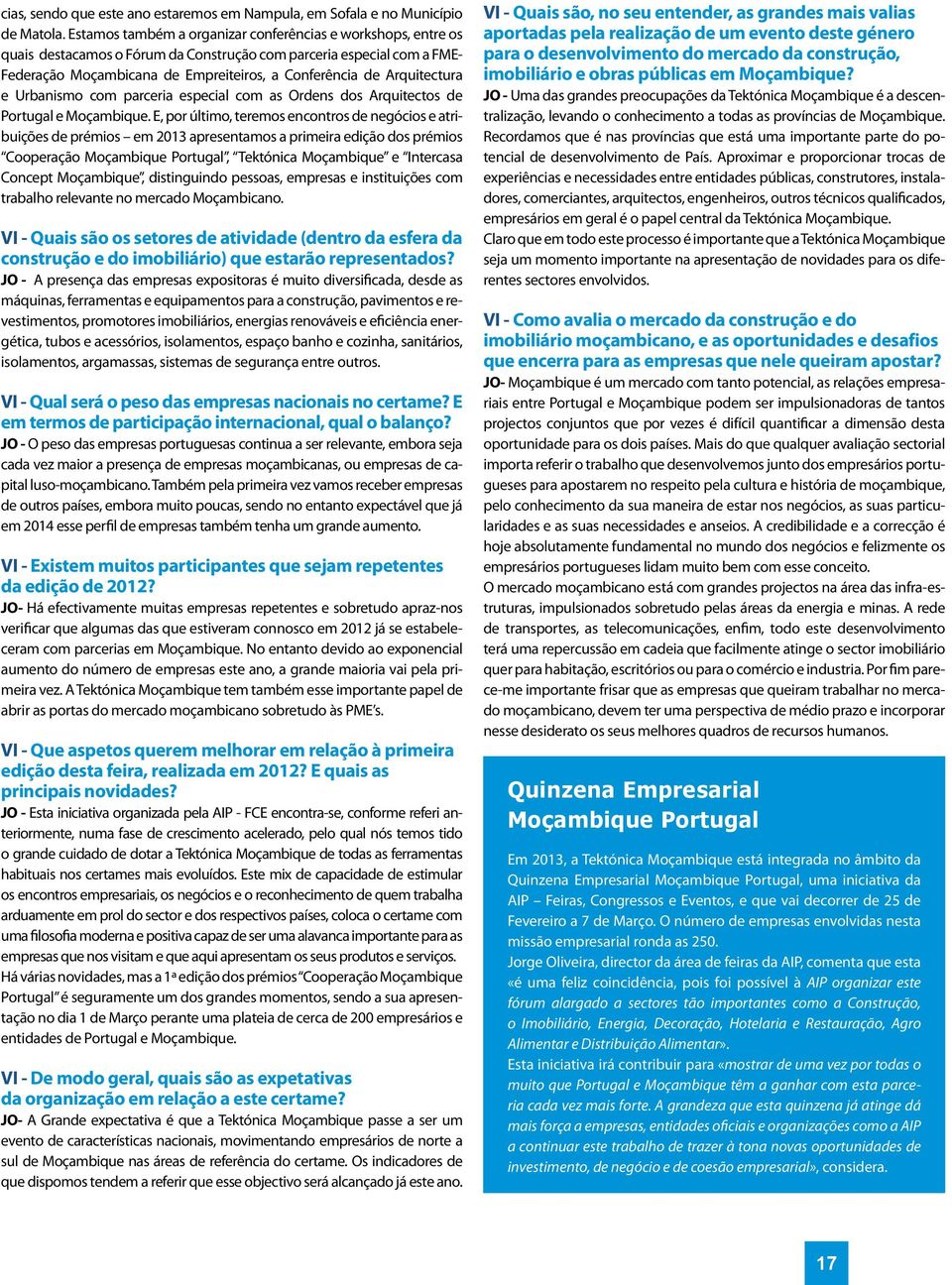 Arquitectura e Urbanismo com parceria especial com as Ordens dos Arquitectos de Portugal e Moçambique.