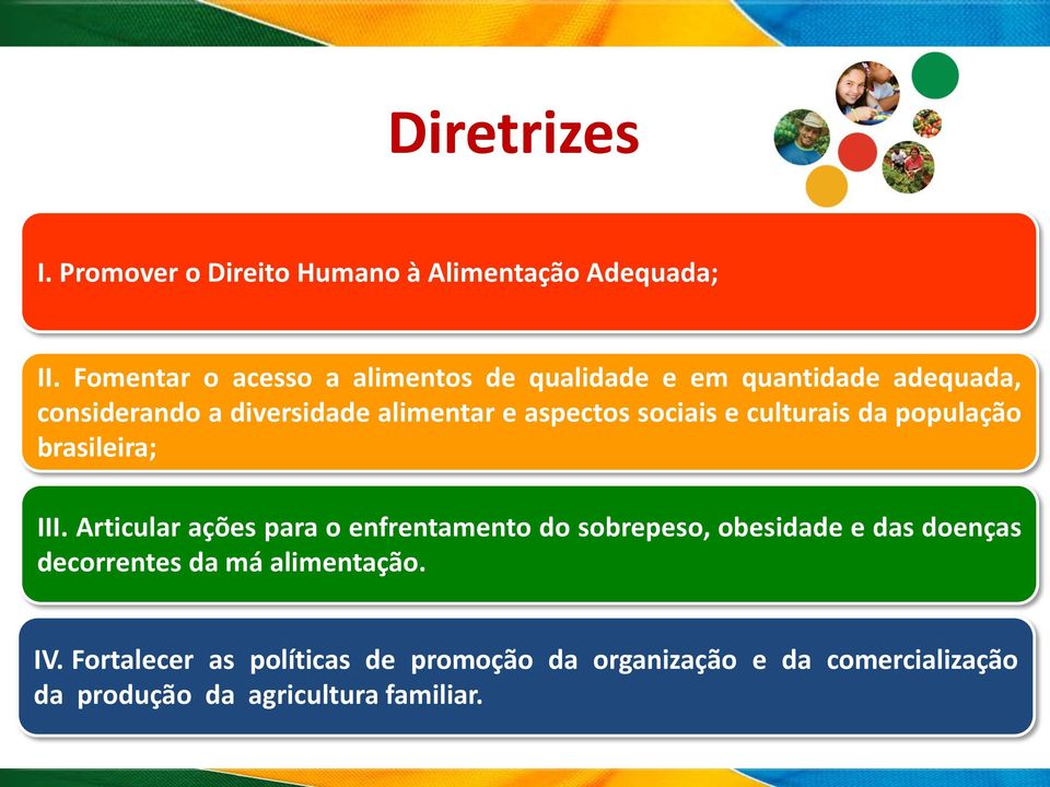 aspectos sociais e culturais da população brasileira; III.