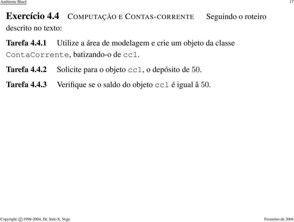 4.4.1 Utilize a área de modelagem e crie um objeto da classe ContaCorrente,